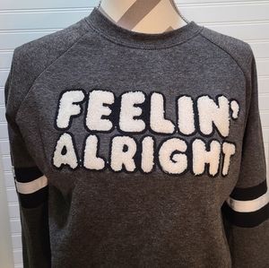 Five By Five "Feelin Alright" Sweatshirt